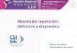 Aborto de repetición - Sociedad Española de Fertilidad › docs › noticias › noticia18 › ...• Aborto Recurrente (AR) • Pérdida Fetal Recurrente (PFR) Definición 2 o mas