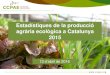 Estadístiques de la producció agrària ecològica a …...2016/04/13  · Mapa d’inspeccions 2016 per comarques (2/2) Productes autoritzats Certificats emesos Activitat de certificació: