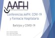 Conferencias AAFH: COVID-19 y Farmacia …...Conferencias AAFH: COVI-19 y Farmacia Hospitalaria Barbijos y COVID-19 Farm. Celeste González Farm. María Marta Balda Farm. María José