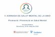 V JORNADA DE SALUT MENTAL DE LA UNIÓ Promoció i Prevenció en Salut …€¦ · 4 Enquesta de salut de Catalunya 2017 A Catalunya, els trastorns mentals estan entre les primeres