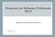 Proyecto de Reforma Tributaria 2016acrip.co/acrip.org/images/Memorias/Presentación...Rentas Exentas Personas Naturales. • Se limita el beneficio de renta exenta a un máximo del
