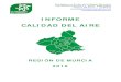 INFORME CALIDAD DEL AIRE - Ecologistas en Acción · Informe: “Calidad del Aire en la Región de Murcia. 2016” Página 8 de 45. El informe de noviembre de 2016 de laAgencia Europea