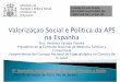 Valorizaçao Social e Politica da APS na Espanha189.28.128.100/dab/docs/eventos/5aps/apresentacoes/... · 9La población necesita información Mucha inversión en tecnología, poca