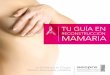 Tu guía en reconstrucción mamaria 1 · 2015-06-16 · 6 Tu guía en reconstrucción mamaria 7 La reconstrucción de la mama tras un cáncer es actualmen - te uno de los procedimientos