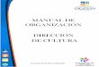 MANUAL DE ORGANIZACIÓN DIRECCIÓN DE …Manual de Organización: Dirección de Cultura Código MZAC1418/MO/DCZ Página 11 de 25Fecha de Emisión 30 de octubre de 2014 Fecha de Actualización