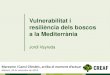 Vulnerabilitat i resiliència dels boscos a la Mediterrània · 2018-11-06 · Els boscos europeus amb més riquesa d’espècies són més productius • ~ 55.000 parcel·les per