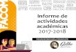 Informe de actividades académicas 2017-2018 › facom › files › 2010 › 12 › informe-de-labore… · Académicas 2017201 Informe de Labores Académicas 2017201 FACUL TAD DE