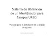 Sistema de Obtención del Identificador - quned.es · Sistema de Obtención del Identificador 1. Obtención del identificador con NIF 2. Obtención del identificador con NIE, Pasaporte