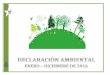 Declaración Ambiental 2016 - Tenerife€¦ · Declaración Ambiental 2016 Rev. 2 – Marzo 2017 3 de 34 1. PRESENTACIÓN DEL PRESIDENTE DEL COMITÉ DEL SISTEMA DE GESTIÓN AMBIENTAL