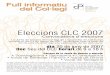 Eleccions CLC 2007...Eleccions CLC 2007 Normativa de les eleccions La llista de col·legiats electors esta-rà penjada al tauler d’anuncis de la seu del CLC des del dia 16 d’abril