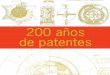 200 años de Patentes - educaLABintercambia.educalab.es/wp-content/uploads/2016/06/200_Anios_de… · 10 La celebración de la exposición 200 años de patentes en España, pone de