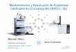 Mantenimiento y Resolución de Problemas habituales en … · 2016-09-03 · Octubre 2013. 2 Mantenimiento y Resolución de Problemas habituales en Cromatografía UHPLC GC. 3 