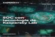 SOC con tecnología de Kaspersky Lab › es › SOC-Powered-by-KL-ES.pdf · 2017-03-21 · 4 SOC con tecnología de Kaspersky Lab El SOC debe proporcionar un grupo de recursos de