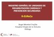 R-EUReCa · 2016-01-25 · PREVENCION SECUNDARIA R-EUReCa ... de rehabilitación cardiovascular existentes en España. •Conocer las características del personal sanitario que trabaja
