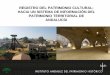 REGISTRO DEL PATRIMONIO CULTURAL: HACIA UN SISTEMA DE … · Ley 14/2007, de 26 de noviembre, del Patrimonio Histórico de Andalucía Algunas Novedades-La ley crea como complemento