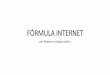 FÓRMULA INTERNET CURSO FORMULA... · •Analiza tu negocio y encuentra el ideal •Utiliza herramientas de Internet •Evoluciona e innóvalo •Aprende y fórmate •Reinventa tu
