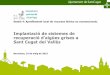 Implantació de sistemes de recuperació d’aigües grises a Sant …xarxaenxarxa.diba.cat/.../files/5_sant_cugat.pdf · 2016-05-19 · a Sant Cugat del Vallès-ACA-Dep. Salut pública-Aqua