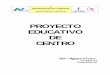 PROYECTO EDUCATIVO DE CENTROrecursostic.educacion.es/multidisciplinar/prinia/uploads/documentos… · alumnas en un marco escolar y social inclusivo, desde un modelo democrático