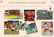 FÚTBOL FEMENINO EN LA BIBLIOTECA DEL INEF · las mujeres en la práctica del fútbol femenino en España. El Seminario Permanente “Mujer y Deporte” organiza en nuestra Facultad