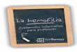 Índice - Fedhemofedhemo.com/.../05/Cuadernillo...para-profesores.pdfdesarrollo personal, educati-vo y/o profesional. 3 Cuadernillo informativo para profesores LA HEMOFILIA. 1. Definición