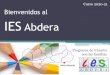 Bienvenidos al IES Abdera · 2020-04-26 · Bienvenidos al Curso 2020-21 IESAbdera Programa de tránsito con las familias
