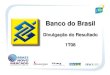 Banco do Brasil - bb.com.brbb.com.br › docs › pub › siteEsp › ri › pt › dce › dwn › Teleconferencia1… · Retorno sobre PL Recorrente - % Evolu ção do Lucro 2T07