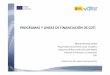 PROGRAMAS Y LÍNEAS DE FINANCIACIÓN DE CDTI · de la I+D+i Financiación Proyectos I+D+i TIPOLOGÍA DE PROYECTOS 9 (07/05/2014) Amortización 10 años (2-3 carencia) Posibilidad