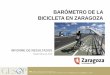 BARÓMETRO DE LA BICICLETA EN ZARAGOZABarómetro de la Bicicleta en Zaragoza. Septiembre de 2015 8 49,5 9,0 21,5 6,7 13,2 57,5 9,7 8,4 3,7 20,5 Trabajan Parados Jubilados, pensionistas