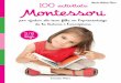 100 activitats AURORA · 100 Activitats Montessori 2 CAT.indd 22 20/7/17 15:03. 24514403625 23 3 Desar un llibre Expliqueu al nen com tornar a col·locar el llibre a la biblioteca