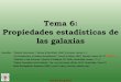 Tema 6: Propiedades estadísticas de las galaxiasguaix.fis.ucm.es/~pgperez/Teaching/Galaxias_cosmologia/... · 2013-05-30 · Astrofísica Extragaláctica 6.0.Exploraciones de galaxias