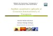 Analisis cuantitativo aplicado al comercio y tte · 2020-02-20 · Análisis cuantitativo aplicado al Comercio Internacional y el Transporte Ramón Núñez Sánchez Soraya Hidalgo