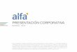 Presentación Corporativa - ALFA · 2017-06-01 · PRESENTACIÓN CORPORATIVA ALFA participa en áreas clave de la economía Resultados 2016 Guía 2017 Ingresos (U.S. $ MilMillones)