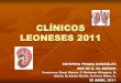 LEONESES 2011 CLÍNICOS Servicio de Medicina Interna CAULE · 2011-05-14 · Pequeño derrame pleural izdo y mínimo dcho ... Adenopatías axilares bilaterales (10 mm izq y 6 mm dcha)