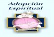 Adopción Espiritual€¦ · pondió con una sonrisa la Hermana Agustina, de la Congregación del Verbo Encarnado, a la joven que, luego de siete años de matrimonio sin haber podido