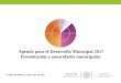 Agenda para el Desarrollo Municipal 2017 Presentación a ... · Agenda para el Desarrollo Municipal 2017 . Presentación a autoridades municipales . Ciudad de México, 23 de mayo