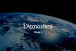 CTMA Tema 4 - WordPress.com€¦ · 2.)Estructura)vertical)de)l’atmosfera. Termosfera o ionosfera: base a uns 80km d’altitud, coincidint amb la Mesopausa i el límit superior