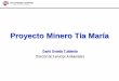 Proyecto Minero Tía María · 2019-10-23 · 2) Ausencia de motivación (referencia solo al informe técnico legal). 3) Existencia de Ecosistema frágil “Lomas de Cachendo ”