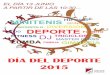 DÍA DEL DEPORTE 2015 - Club Tenis Pamplona · DÍA DEL DEPORTE 2015 • De 10:30 a 11:30 h. en el Frontón Largo - Campeonato Exhibición Escuela de Judo • De 11:00 a 12:30 h