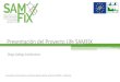 Presentación del Proyecto Life SAMFIX › ... › presentacion_samfix.pdf · Presentación del Proyecto Life SAMFIX Diego Gallego Cambronero Jornada de Formación y Entrenamiento