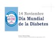 14 Noviembre Día Mundial de la Diabetes...Día Mundial de la Diabetes ... alimentación sana y ejercicio es la mejor estrategia para revertir la evolución de la diabetes Diabetes