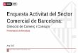 Enquesta Activitat del Sector Comercial de Barcelona · Enquesta Activitat del Sector Comercial de Barcelona: Direcció de Comerç i Consum . Registre Públic d’Enquestes i Estudis