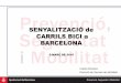 SENYALITZACIÓ de CARRILS BICI a BARCELONA › jornadasenyalitzacio › pdf › 8f-Senyalitzacio-Carrils-Bic… · Senyalització de nova aplicació Pas vermell •¿què es? és
