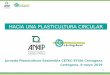 HACIA UNA PLASTICULTURA CIRCULAR · Jornada Plasticultura Sostenible CETEC-ETSIA Cartagena Cartagena, 8 mayo 2019. 2 Indice 1. ANAIP-CEPLA 2. Ventajas de la plasticultura 3. Consumo