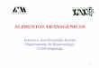 Presentación de PowerPointsgpwe.izt.uam.mx/.../pacopp/Alimentos_Transgenicos_mini.pdf“Los transgénicos provocan resistencia a los antibióticos” ¿Marcadores funcionales en especies