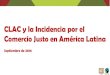 CLAC y la Incidencia por el Comercio Justo en América Latina · América Latina). 2013 1997, nace FLO (Fairtrade Labelling Organizations del sistema al 50%. International); 2002,