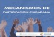 MECANISMOS DE PARTICIPACIÓN CIUDADANADe acuerdo con el artículo 103 de la Constitución Política de Colombia, “son mecanismos de participación del pueblo en ejercicio de su soberanía: