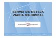 SERVEI DE NETEJA VIÀRIA MUNICIPAL - Sabadellca.sabadell.cat › fitxes › xml › internet › directori › documents › ... · 2020-06-18 · 7 vehicles destinats a neteja viÀria