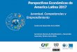 Perspectivas Económicas de America Latina 2017 · Fuente: OCDE/CEPAL/CAF (2016), Perspectivas Económicas de América Latina 2017, Juventud, competencias y emprendimiento, OECD Publishing,