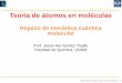 Repaso de mecánica cuántica moleculardepa.fquim.unam.mx/~jesusht/aim_mc.pdf · Teoría de átomos en moléculas Repaso de mecánica cuántica molecular Prof. Jesús Hernández Trujillo