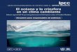 El océano y la criosfera en un clima cambiante · 2020-07-01 · El océano y la criosfera en un clima cambiante Informe especial del Grupo Intergubernamental de Expertos sobre el